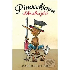 Pinocchiova dobrodružství - Carlo Lorenzi Collodi