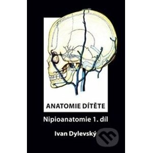 Anatomie dítěte - Nipioanatomie 1 - Ivan Dylevský