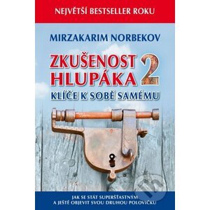 Zkušenost hlupáka 2 - Klíče k sobě samému - Mirzakarim Norbekov