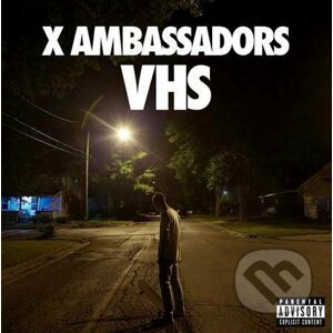 X Ambassadors: VHS - X Ambassadors