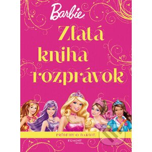 Barbie: Zlatá kniha rozprávok - Egmont SK