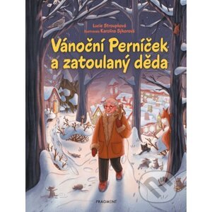 Vánoční Perníček a zatoulaný děda - Lucie Stroupková, Karolína Sýkorová (ilustrátor)
