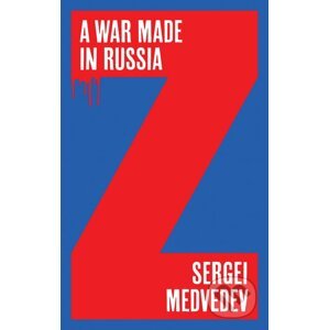 A War Made in Russia - Sergei Medvedev