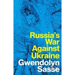 Russia's War Against Ukraine - Gwendolyn Sasse