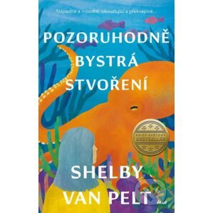 Pozoruhodně bystrá stvoření - Shelby Van Pelt