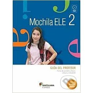 Mochila ELE 2 - A2 Guia del profesor +CD - Santillana Educación, S.L