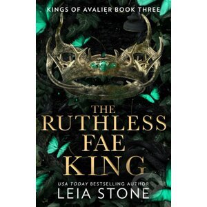 The Ruthless Fae King - Leia Stone