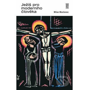 E-kniha Ježíš pro moderního člověka - Milan Machovec