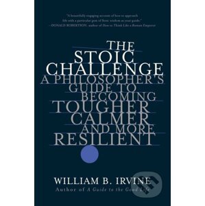 The Stoic Challenge - William B. Irvine
