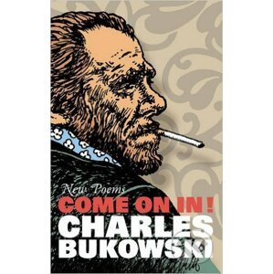 Come On In! - Charles Bukowski