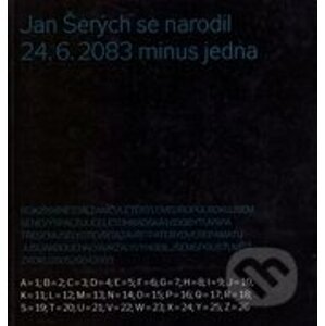 Jan Šerých se narodil 24.6. 2083 minus jedna - tranzit.cz