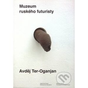 Muzeum ruského futuristy - Avděj Ter-Oganjan