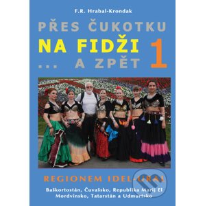 Přes Čukotku na Fidži a zpět 1 - F.R. Hrabal-Krondak