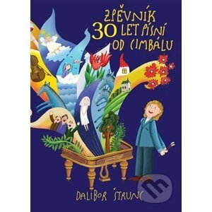 30 let (nejen) písní od cimbálu - Dalibor Štrunc, Jaroslava Fišerová (Ilustrátor)