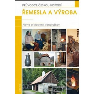 Řemesla a výroba - Vlastimil Vondruška, Alena Vondrušková