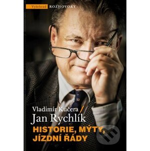 Historie, mýty, jízdní řády - Vladimír Kučera, Jan Rychlík