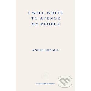 I Will Write To Avenge My People - Annie Ernaux