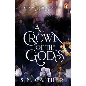 A Crown of the Gods - S.M. Gaither