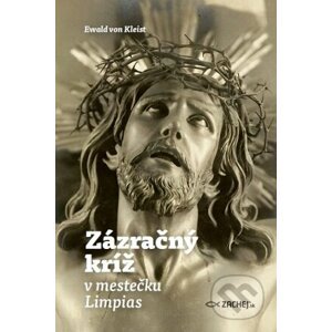 Zázračný kríž v mestečku Limpias - Ewald von Kleist