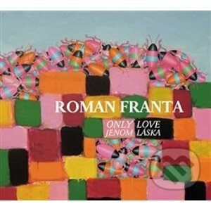 Jenom láska / Only Love - Roman Franta