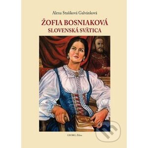 Žofia Bosniaková - Alena Stašíková Galvánková
