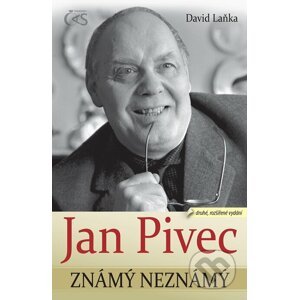 Jan Pivec známý neznámý (druhé, doplněné vydání) - David Laňka