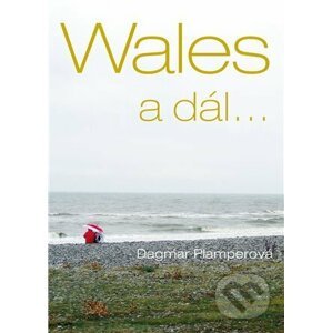 Wales a dál... - Dagmar Plamperová