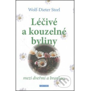 Léčivé a kouzelné byliny - Wolf-Dieter Storl