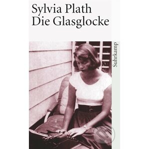 Die Glasglocke - Sylvia Plath