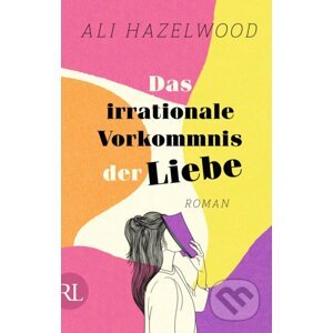 Das irrationale Vorkommnis der Liebe - Ali Hazelwood