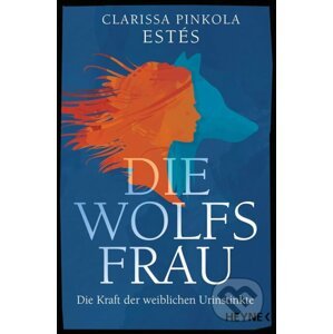Die Wolfsfrau - Clarissa Pinkola Estés