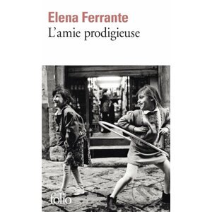 L'amie prodigieuse - Elena Ferrante