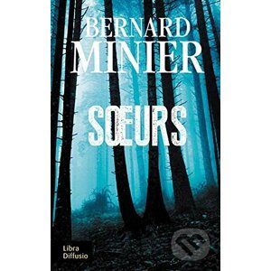 Sœurs - Bernard Minier
