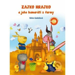 Zajko Hrajko a jeho kamaráti z farmy + 2 CD - Silvia Gajdošová