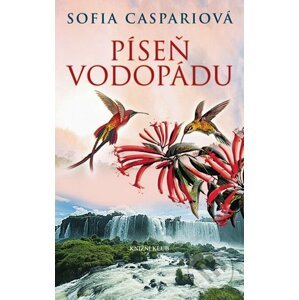 Argentinská sága 3: Píseň vodopádu - Sofia Caspari