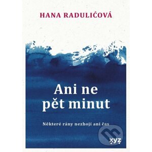 Ani ne pět minut - Hana Raduličová
