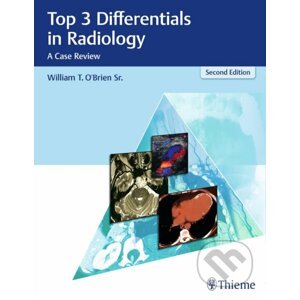 Top 3 Differentials in Radiology: A Case Review - William T. O'Brien