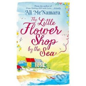 Little Flower Shop by the Sea - Ali McNamara