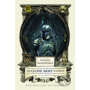 The Clone Army Attacketh - Ian Doescher
