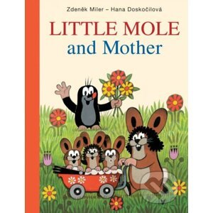 Little Mole and Mother - Hana Doskočilová, Zdeněk Miler (ilustrátor)