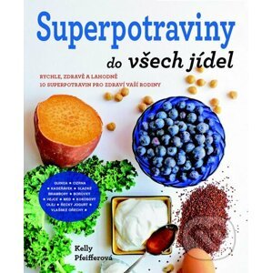 Superpotraviny do všech jídel - Kelly Pfeiffer