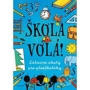 Škola volá! - Ivana Maráková (ilustrátor), Romana Šíchová (ilustrátor), Antonín Šplíchal (ilustrátor)