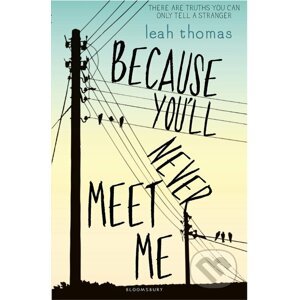 Because You'll Never Meet Me - Leah Thomas