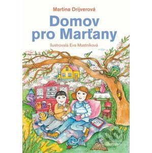 Domov pro Marťany - Martina Drijverová, Eva Mastníková (Ilustrátor)