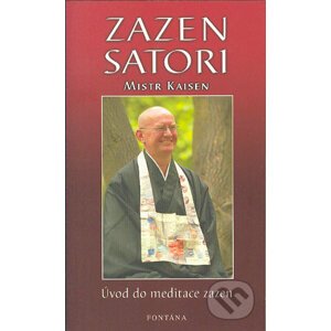 Zazen Satori - Úvod do meditace zazen - Mistr Kaisen