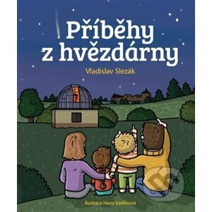 Příběhy z hvězdrárny - Vladislav Slezák