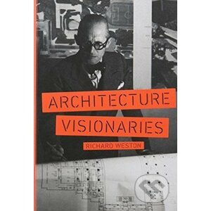 Architecture Visionaries - Richard Weston