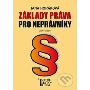 Základy práva pro neprávníky - Jana Horáková
