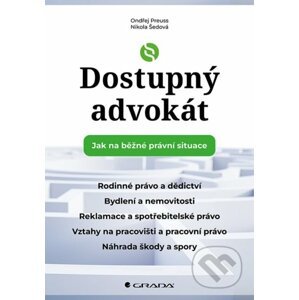 E-kniha Dostupný advokát: Jak na běžné právní situace - Ondřej Preuss, Nikola Šedová