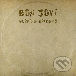 Bon Jovi: Burning Bridges - Bon Jovi